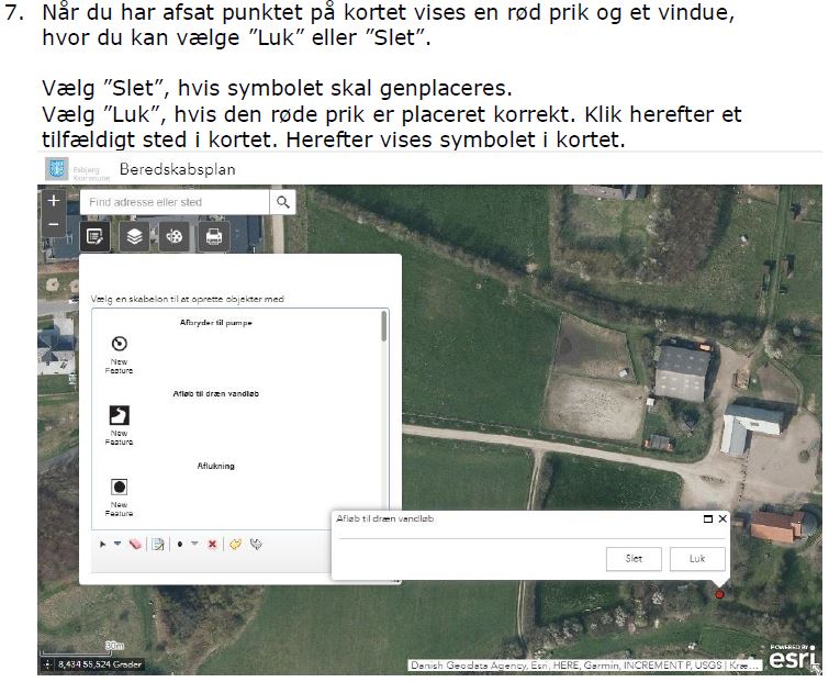 Når punktet er sat ind, vises en rød prik og et vindue, hvor du kan vælge luk eller slet. Vælg luk, hvis den røde prik er placeret korrekt. Vælg slet, hvis den skal placeres et andet sted.